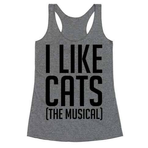 I Like Cats The Musical Racerback Tank Top