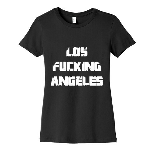 Los F***ing Angeles Womens T-Shirt