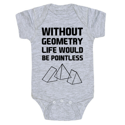 Without Geometry Life Would Be Pointless Baby One-Piece