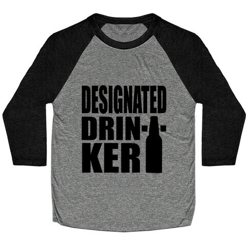 Designated Drinker Baseball Tee