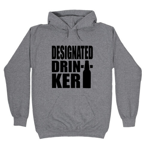 Designated Drinker Hooded Sweatshirt