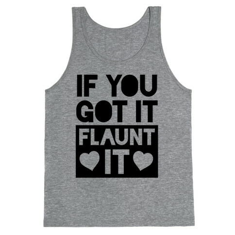 If You Got It, Flaunt It Tank Top