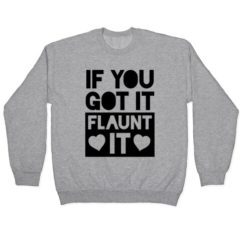 If You Got It, Flaunt It Pullover