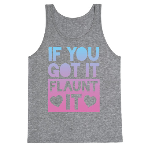 If You Got It, Flaunt It Tank Top