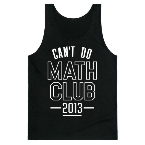 Can't Do Math Club Tank Top