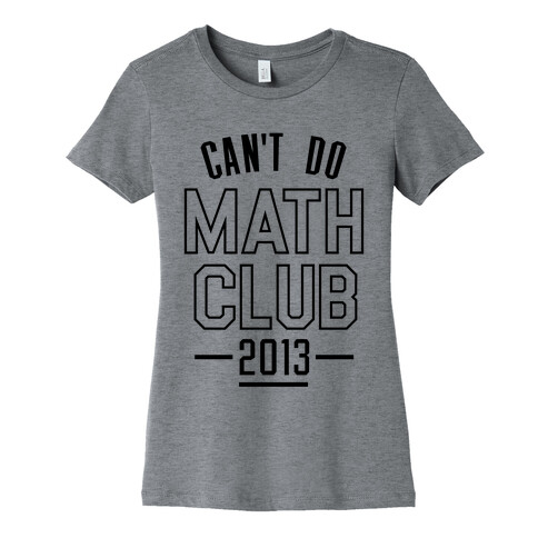 Can't Do Math Club Womens T-Shirt