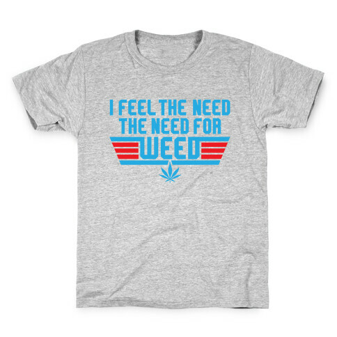 The Need For Weed Kids T-Shirt