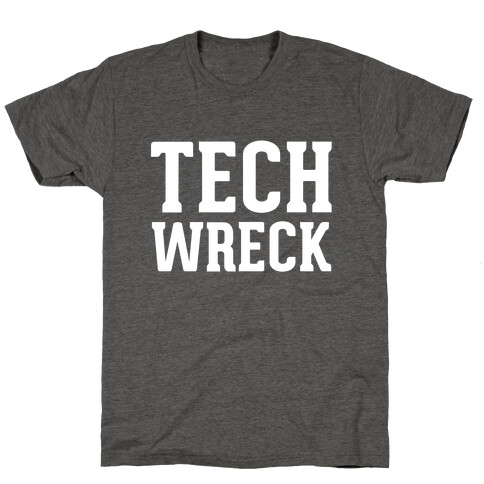 Tech Wreck T-Shirt