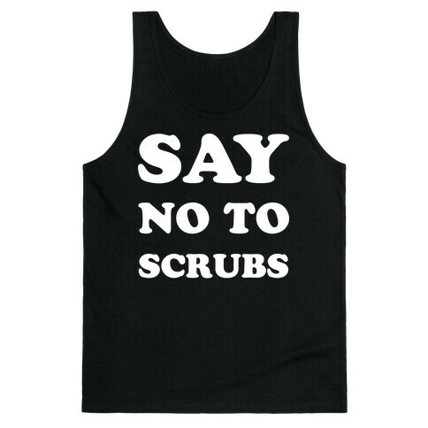 Say No to Scrubs Tank Top