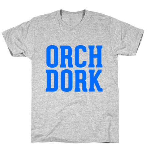 Orch Dork T-Shirt