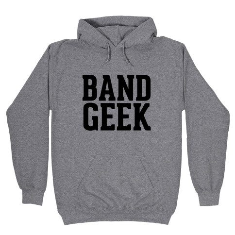 Band Geek Hooded Sweatshirt