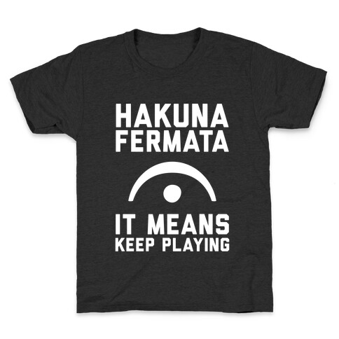 Hakuna Fermata Kids T-Shirt