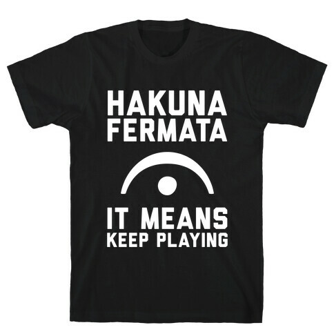 Hakuna Fermata T-Shirt