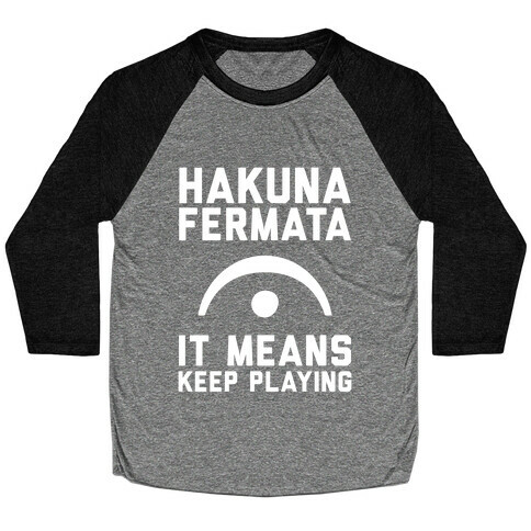 Hakuna Fermata Baseball Tee