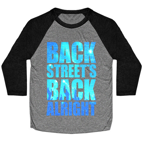 Backstreet's Back Alright! Baseball Tee