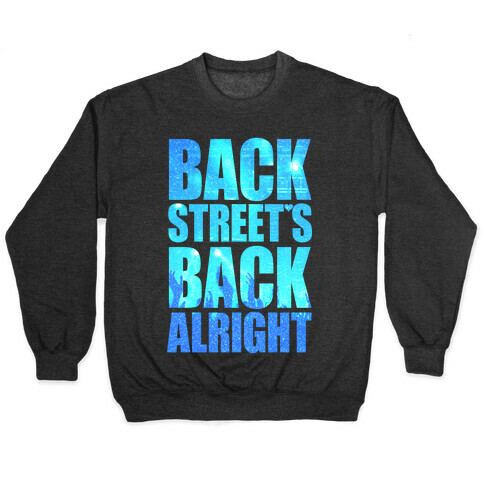 Backstreet's Back Alright! Pullover