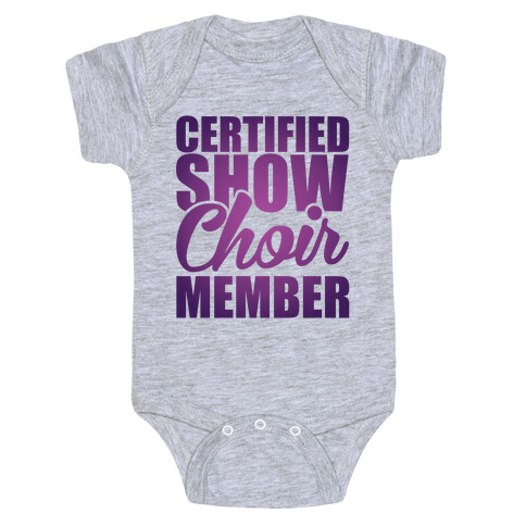 Certified Show Choir Member Baby One-Piece