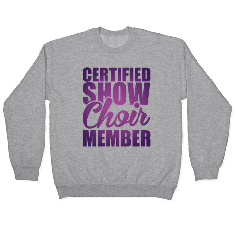 Certified Show Choir Member Pullover