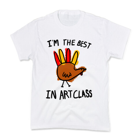 I'm the Best in Art Class!! Kids T-Shirt