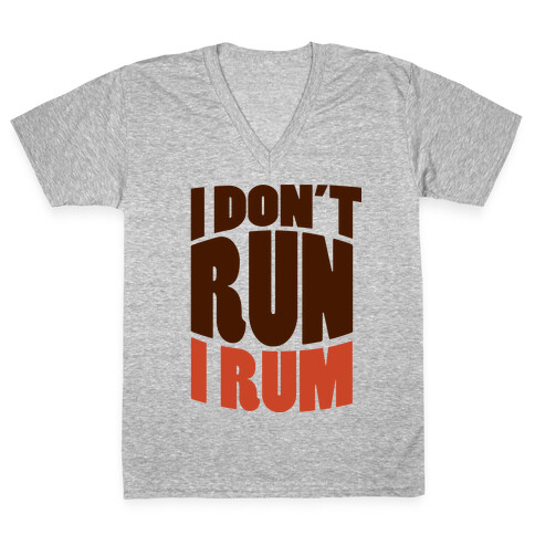 I Don't Run I Rum V-Neck Tee Shirt