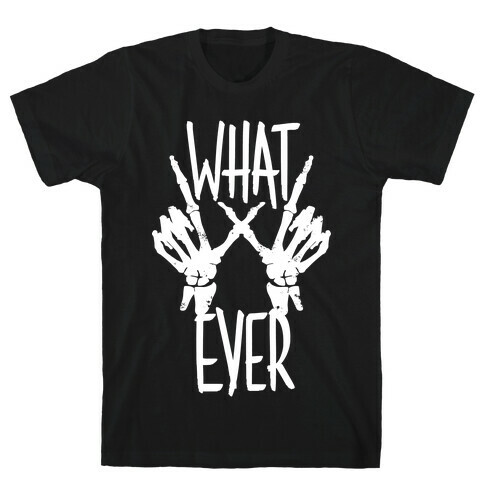 Whatever T-Shirt