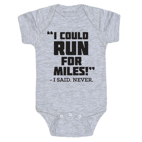 I Could Run For Miles Baby One-Piece