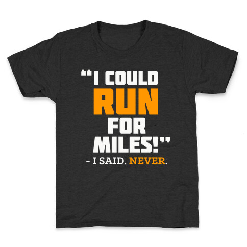 I Could Run For Miles  Kids T-Shirt