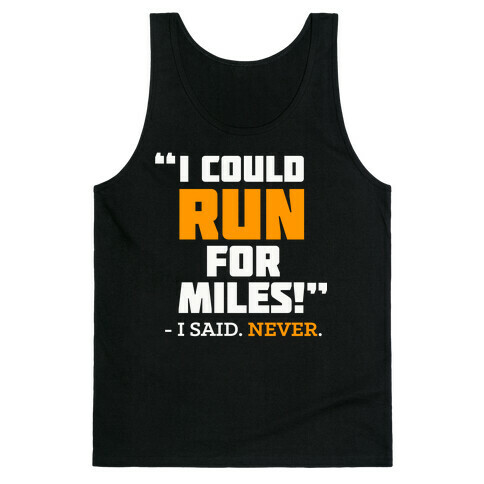 I Could Run For Miles  Tank Top