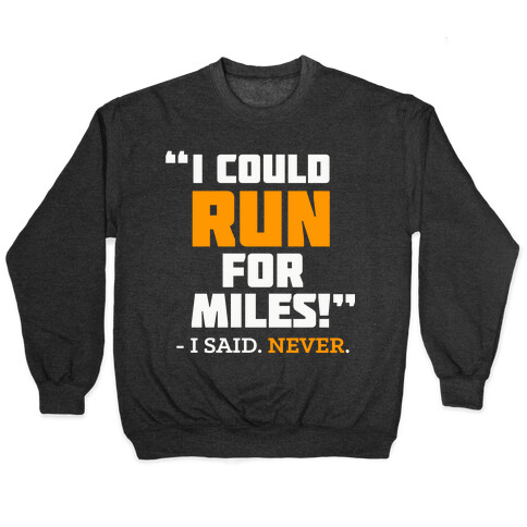 I Could Run For Miles  Pullover