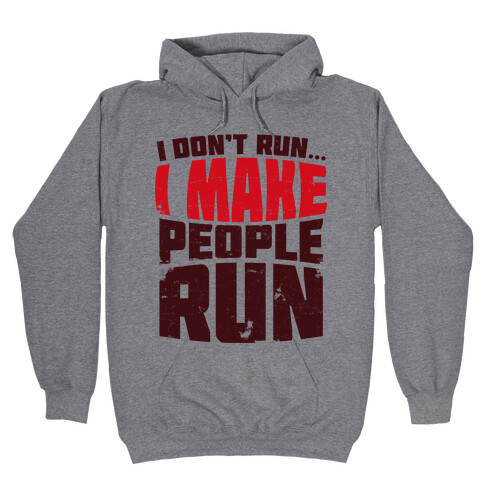 I Make People Run Hooded Sweatshirt