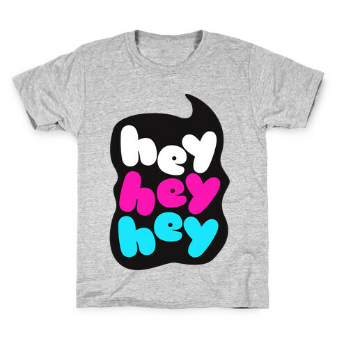 Hey Hey Hey Kids T-Shirt
