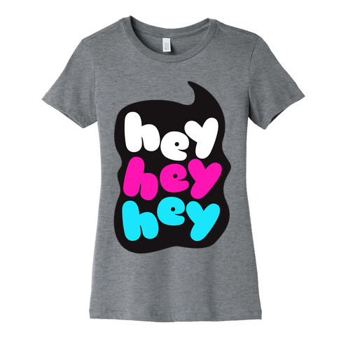 Hey Hey Hey Womens T-Shirt