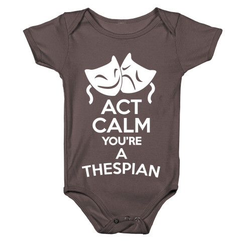 Act Calm Thespian Baby One-Piece