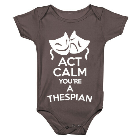 Act Calm Thespian Baby One-Piece