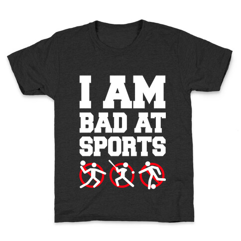 I'm Am Bad At Sports Kids T-Shirt