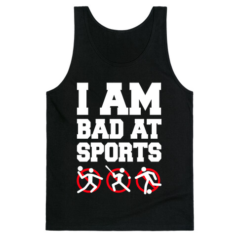 I'm Am Bad At Sports Tank Top