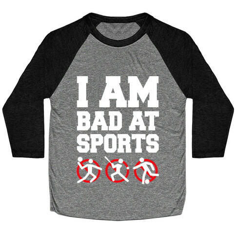 I'm Am Bad At Sports Baseball Tee