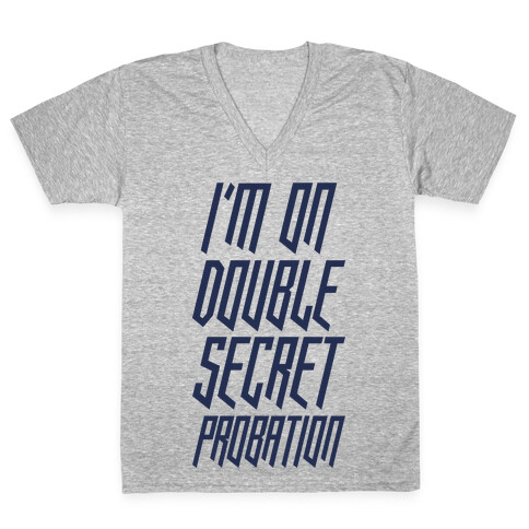 I'm On Double Secret Probation V-Neck Tee Shirt