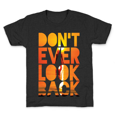 Don't Ever Look Back Kids T-Shirt