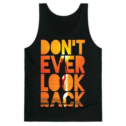 Don't Ever Look Back Tank Top