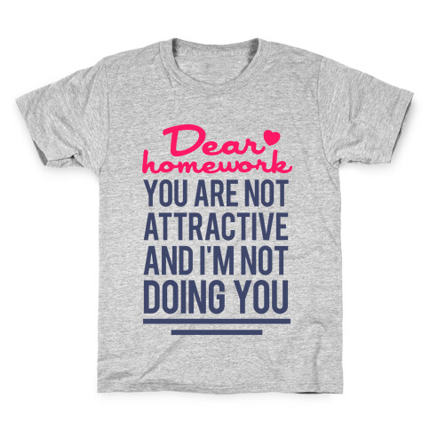 Dear Homework Kids T-Shirt