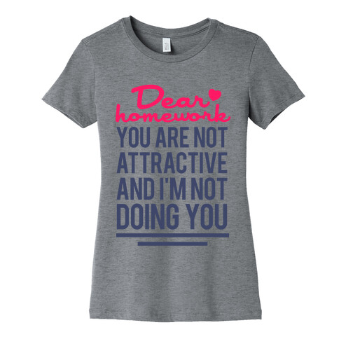 Dear Homework Womens T-Shirt