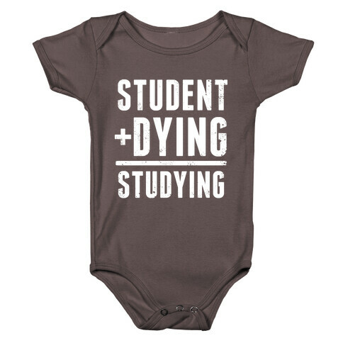 Student + Dying = Studying Baby One-Piece
