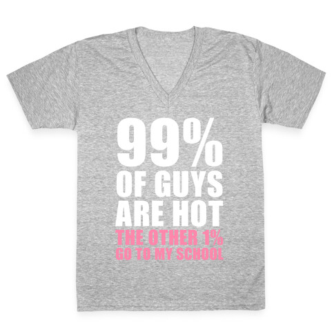 99% of Boys Are Hot V-Neck Tee Shirt