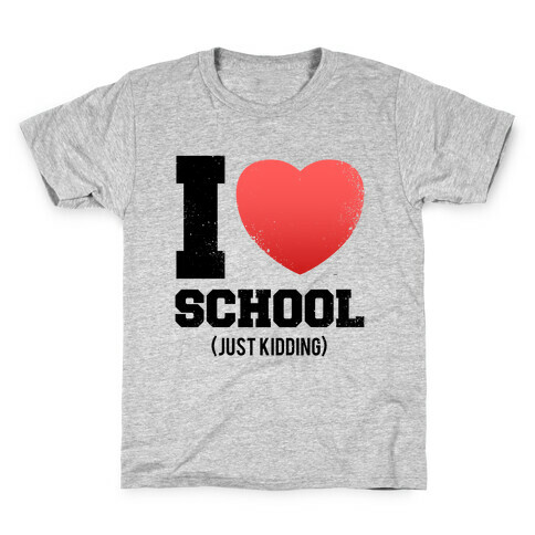 I Love School (Just Kidding) (Vintage) Kids T-Shirt