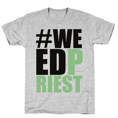 #weedpriest T-Shirt