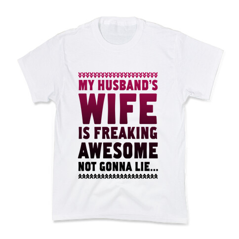 My Husband's Wife is Freaking Awesome... Kids T-Shirt