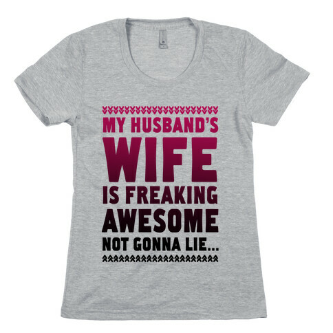 My Husband's Wife is Freaking Awesome... Womens T-Shirt