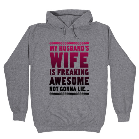 My Husband's Wife is Freaking Awesome... Hooded Sweatshirt