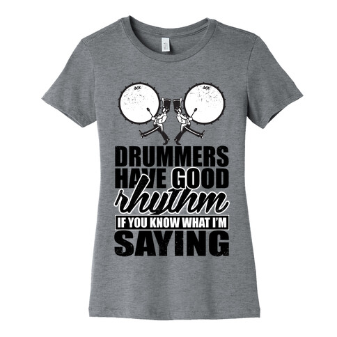 Drummers Have Good Rhythm Womens T-Shirt